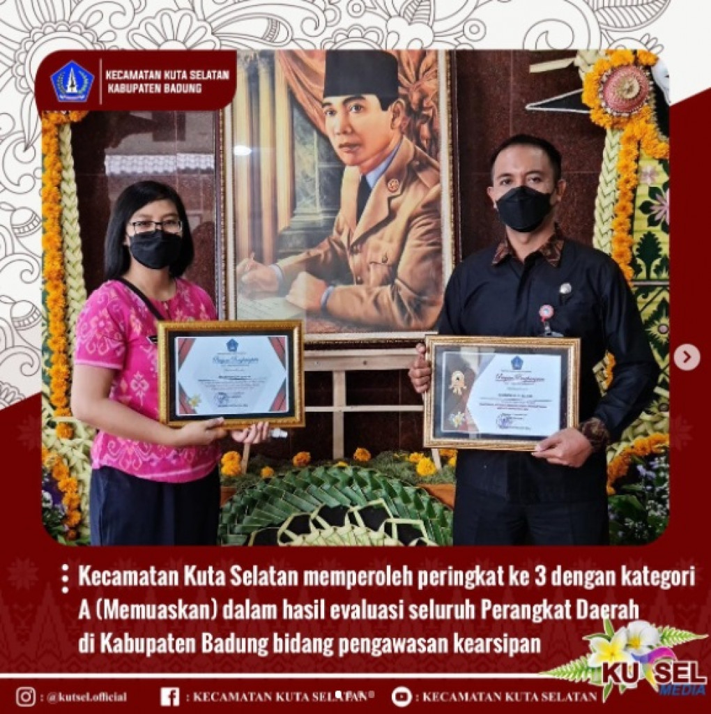 Kecamatan Kuta Selatan memperoleh peringkat ke 3 dengan kategori A (Memuaskan) dalam hasil evaluasi seluruh Perangkat Daerah di Kabupaten Badung bidang pengawasan kearsipan